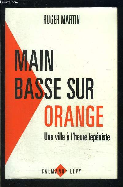 MAIN BASSE SUR ORANGE- UNE VILLE A L HEURE LEPENISTE