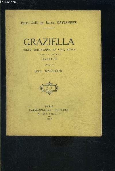 GRAZIELLA- POEME ROMANTIQUE EN CINQ ACTES