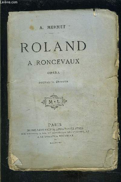 ROLAND A RONCEVAUX- OPERA EN QUATRE ACTES