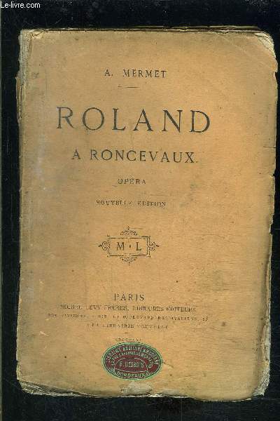 ROLAND A RONCEVAUX- OPERA EN QUATRE ACTES