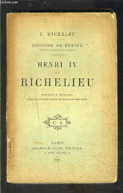 HENRI IV ET RICHELIEU- HISTOIRE DE FRANCE AUX 17e SIECLE- VENDU EN L ETAT