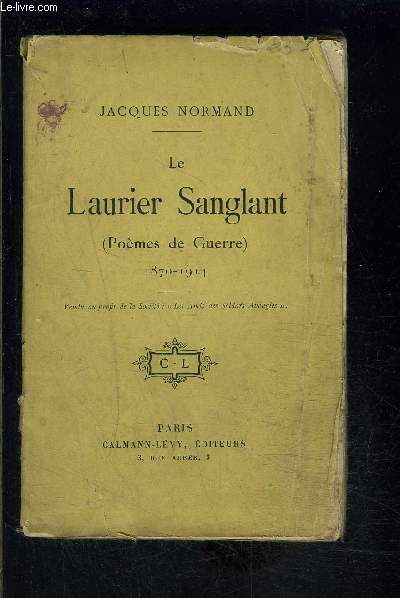 LE LAURIER SANGLANT- POEMES DE GUERRE- 1870-1914