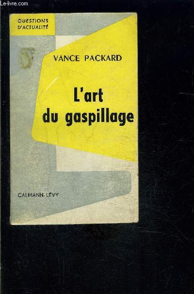 L ART DU GASPILLAGE