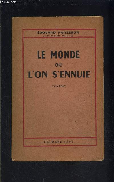 LE MONDE OU L ON S ENNUIE- COMEDIE
