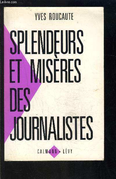 SPLENDEURS ET MISERES DES JOURNALISTES