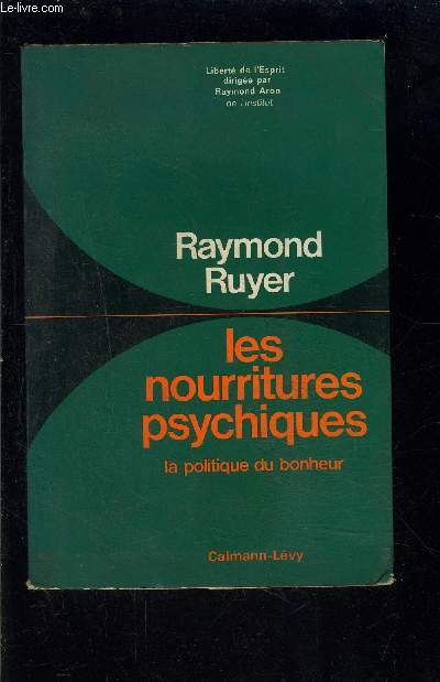LES NOURRITURES PSYCHIQUES- LA POLITIQUE DU BONHEUR