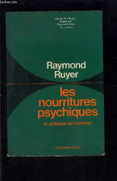 LES NOURRITURES PSYCHIQUES- LA POLITIQUE DU BONHEUR