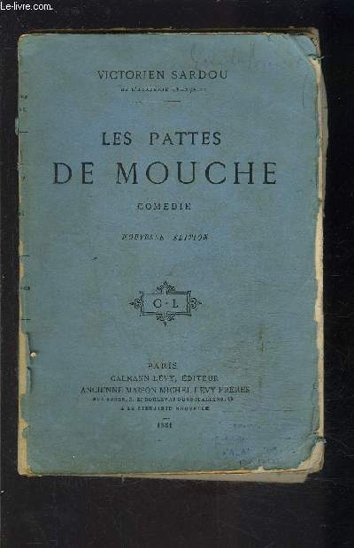 LES PATTES DE MOUCHE- COMEDIE EN TROIS ACTES- VENDU EN L ETAT