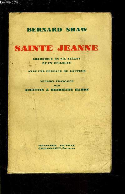 SAINTE JEANNE- Chronique en six scnes et un pilogue avec une prface de l'auteur