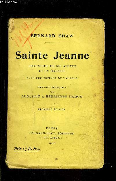 SAINTE JEANNE- Chronique en six scnes et un pilogue avec une prface de l'auteur