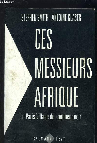 CES MESSIEURS AFRIQUE- LE PARIS VILLAGE DU CONTINENT NOIR