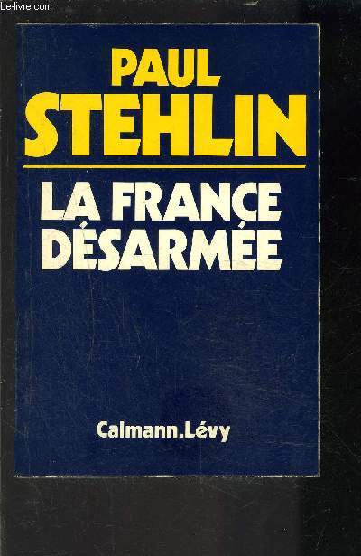 LA FRANCE DESARMEE- ENVOI DE L AUTEUR