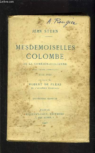 MESDEMOISELLES COLOMBE- DE LA COMEDIE ITALIENNE AVEC TROIS PORTRAITS 1751-1841