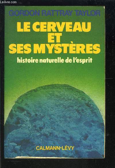 LE CERVEAU ET SES MYSTERES- HISTOIRE NATURELLE DE L ESPRIT