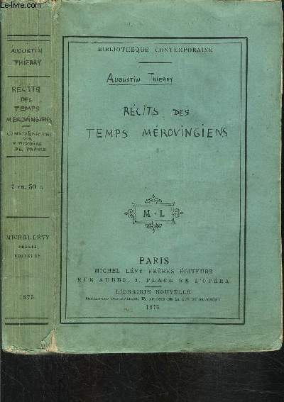 RECITS DES TEMPS MEROVINGIENS- prcds de CONSIDERATIONS SUR L HISTOIRE DE FRANCE