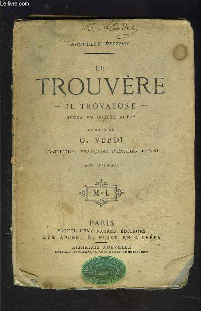 LE TROUVERE- OPERA EN QUATRE ACTES / IL TROVATORE / VENDU EN L ETAT
