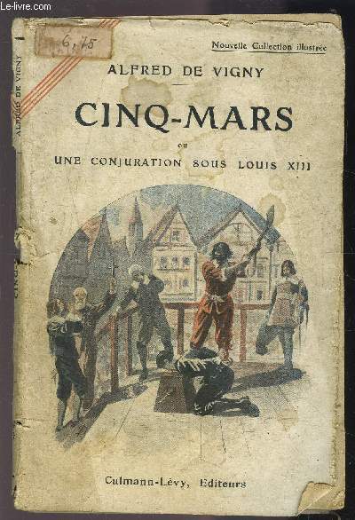 CINQ MARS OU UNE CONJURATION SOUS LOUIS XIII