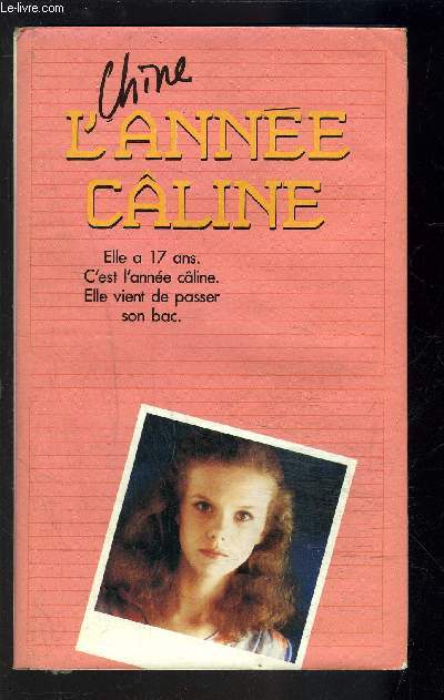 L ANNEE CALINE- ELLE A 17 ANS- ELLE S APPELLE CHINE