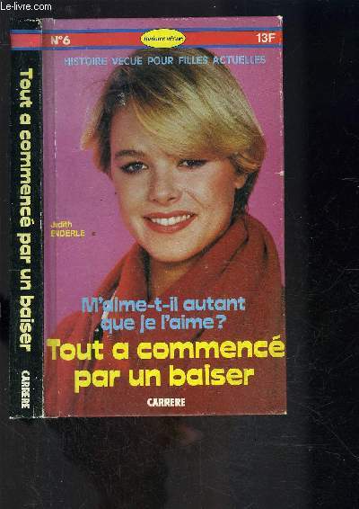 TOUT A COMMENCE PAR UN BAISER- COLLECTION HISTOIRE VECUE POUR FILLES ACTUELLES N6