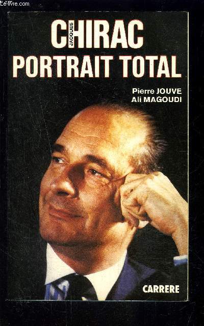 JACQUES CHIRAC- PORTRAIT TOTAL