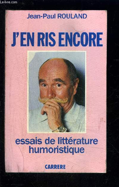 J EN RIS ENCORE- ESSAIS DE LITTERATURE HUMORISTIQUE