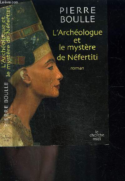 L ARCHEOLOGUE ET LE MYSTERE DE NEFERTITI