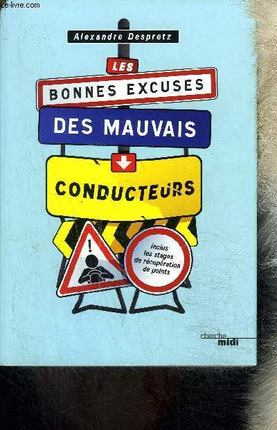 LES BONNES EXCUSES DES MAUVAIS CONDUCTEURS