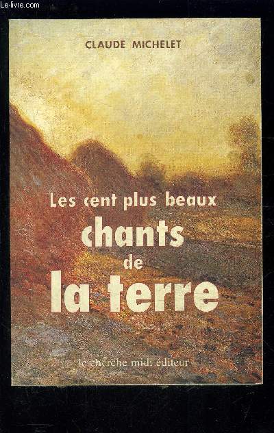 LES CENT PLUS BEAUX CHANTS DE LA TERRE