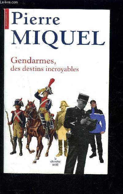 GENDARMES, DES DESTINS INCROYABLES