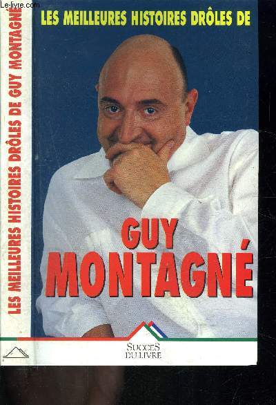 LES MEILLEURES HISTOIRES DROLES DE GUY MONTAGNE