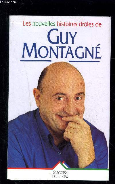 LES NOUVELLES HISTOIRES DROLES DE GUY MONTAGNE