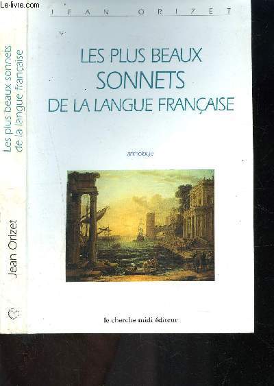 LES PLUS BEAUX SONNETS DE LA LANGUE FRANCAISE- ANTHOLOGIE