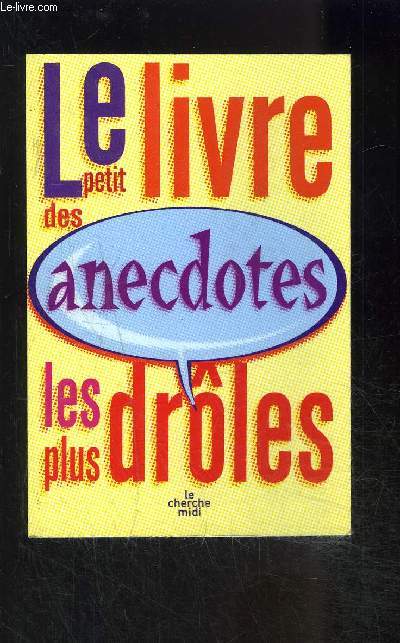 LE PETIT LIVRE DES ANECDOTES LES PLUS DROLES