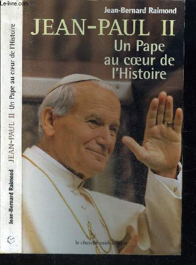 JEAN PAUL II- UN PAPE AU COEUR DE L HISTOIRE