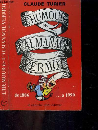 L HUMOUR DE L ALMANACH VERMOT- DE 1886...A 1990