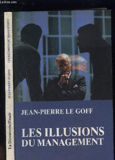 LES ILLUSIONS DU MANAGEMENT- POUR LE RETOUR DU BON SENS