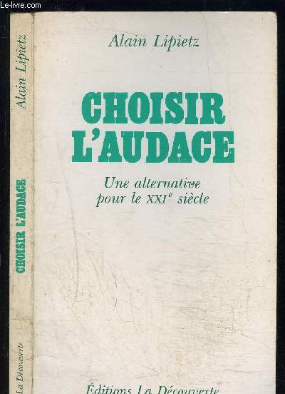 CHOISIR L AUDACE- UNE ALTERNATIVE POUR LE XXIe SIECLE