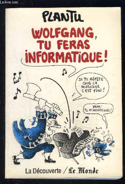 WOLFGANG, TU FERAS INFORMATIQUE!