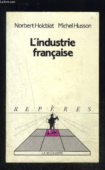 L INDUSTRIE FRANCAISE- COLLECTION REPERES N85