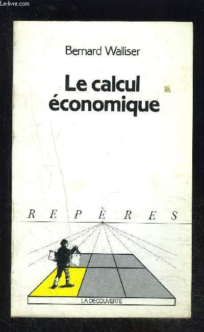 LE CALCUL ECONOMIQUE- COLLECTION REPERES N89