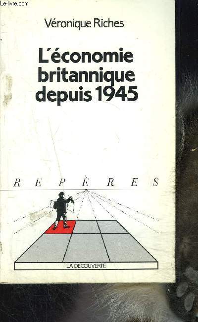 L ECONOMIE BRITANNIQUE DEPUIS 1945- COLLECTION REPERES N111