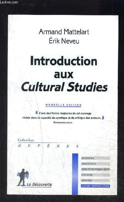 INTRODUCTION AUX ULTURAL STUDIES- COLLECTION REPERES N363