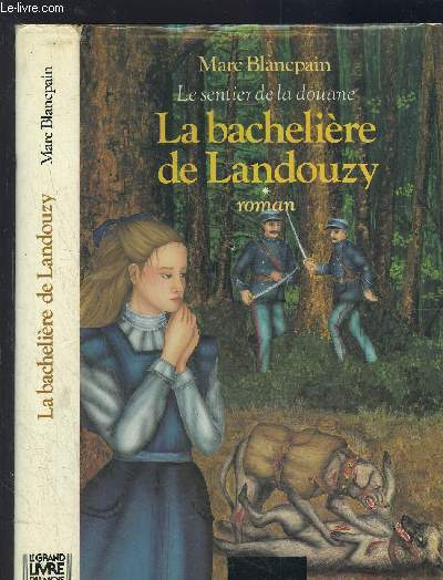 LE SENTIER DE LA DOUANE- TOME 1. vendu seul. LA BACHELIERE DE LANDOUZY