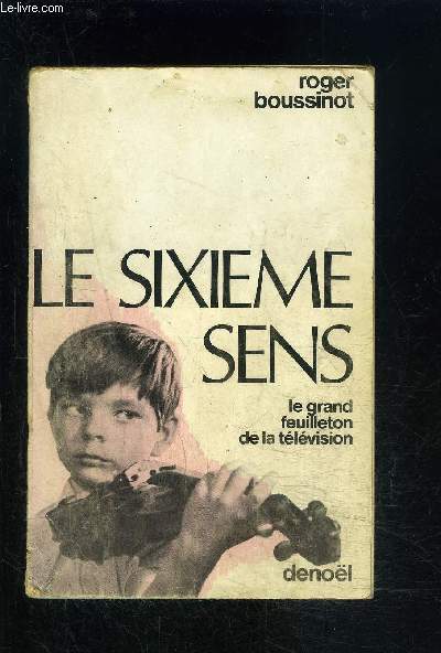 LE SIXIEME SENS- LE GRAND FEUILLETON DE LA TELEVISION