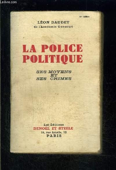 LA POLICE POLITIQUE- SES MOYENS ET SES CRIMES