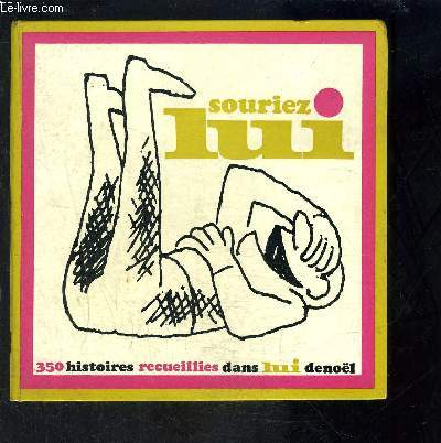 SOURIEZ LUI- 350 HISTOIRES RECUEILLIES DANS LUI