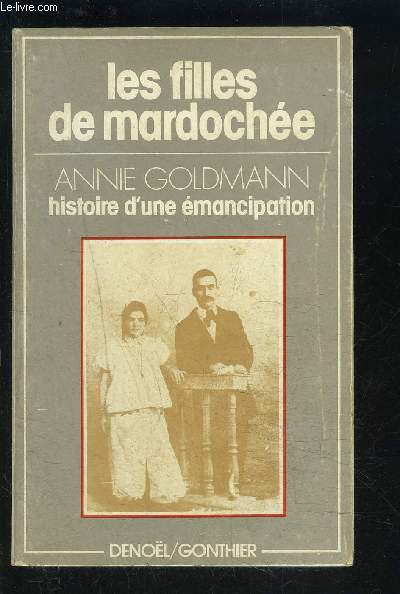 LES FILLES DE MARDOCHEE- HISTOIRE FAMILIALE D UNE EMANCIPATION