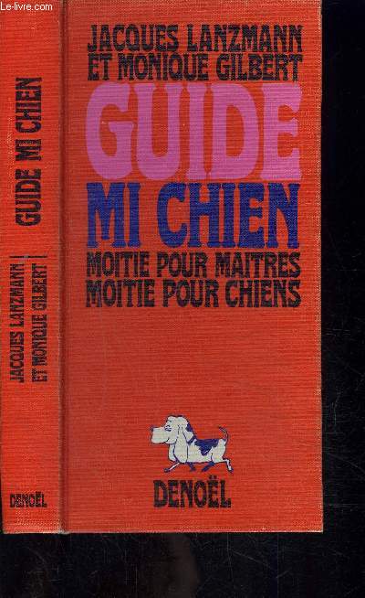 GUIDE MI CHIEN- MOITIE POUR MAITRES MOITIE POUR CHIENS