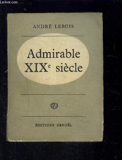 ADMIRABLE XIXe SIECLE