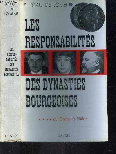 LES RESPONSABILITES DES DYNASTIES BOURGEOISES- DU CARTEL A HITLER- TOME 4